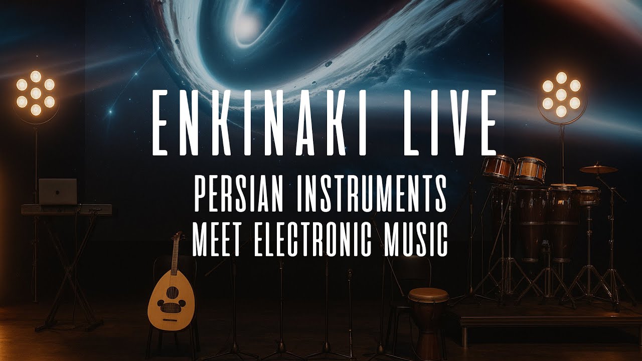 Enkinaki Live | Persian Instruments Meet Electronic Music
