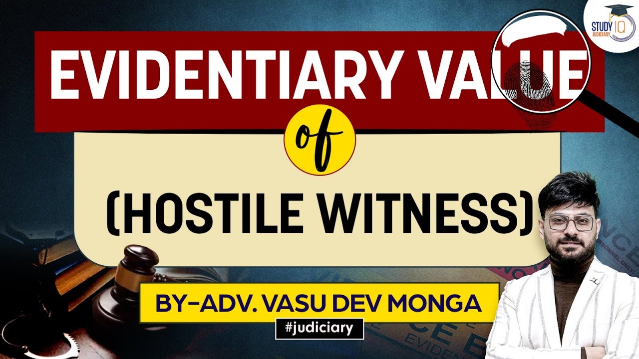 Evidentiary Value of Hostile Witness: Exploring Indian Evidence Act | StudyIQ Judiciary