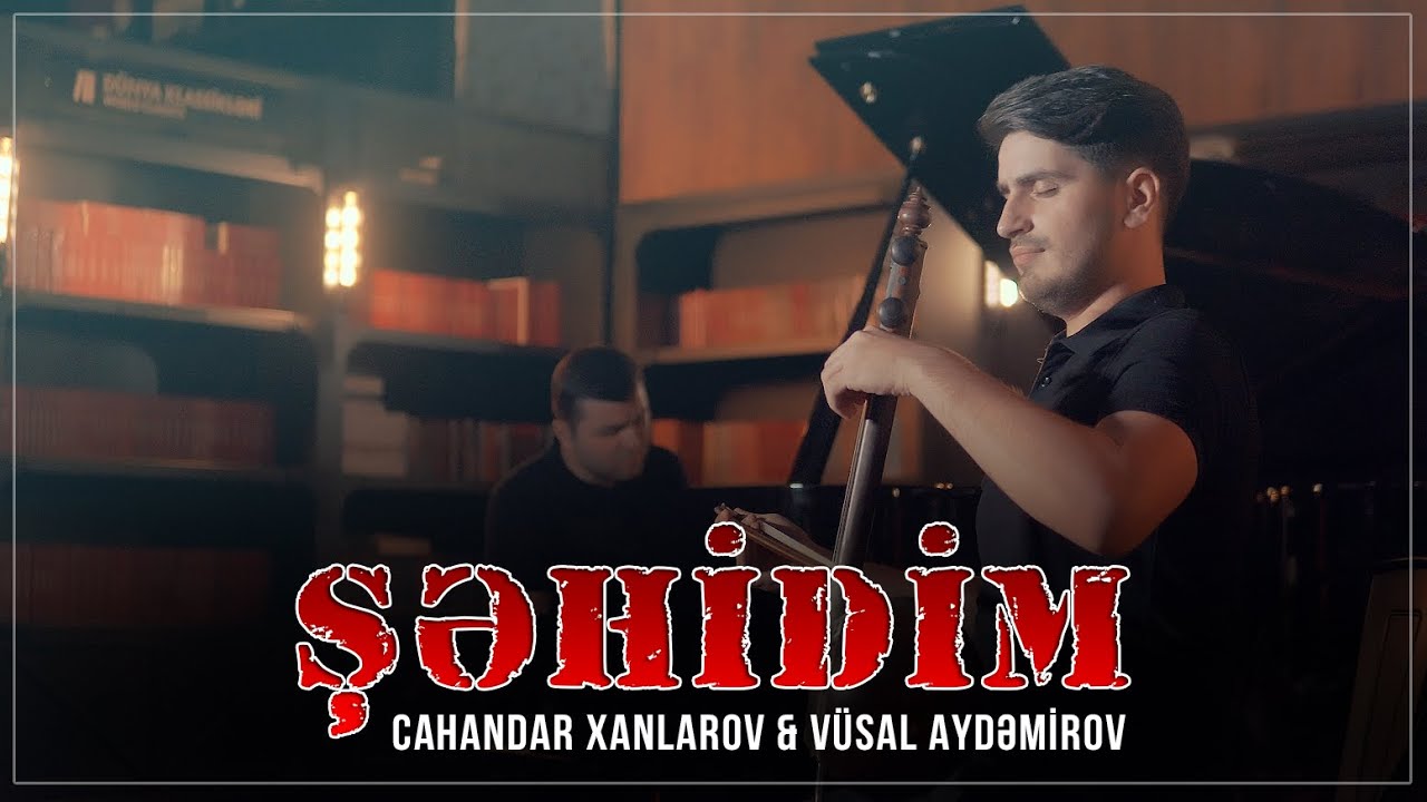 Cahandar Xanlarov & Vusal Aydemirov - Şəhidim