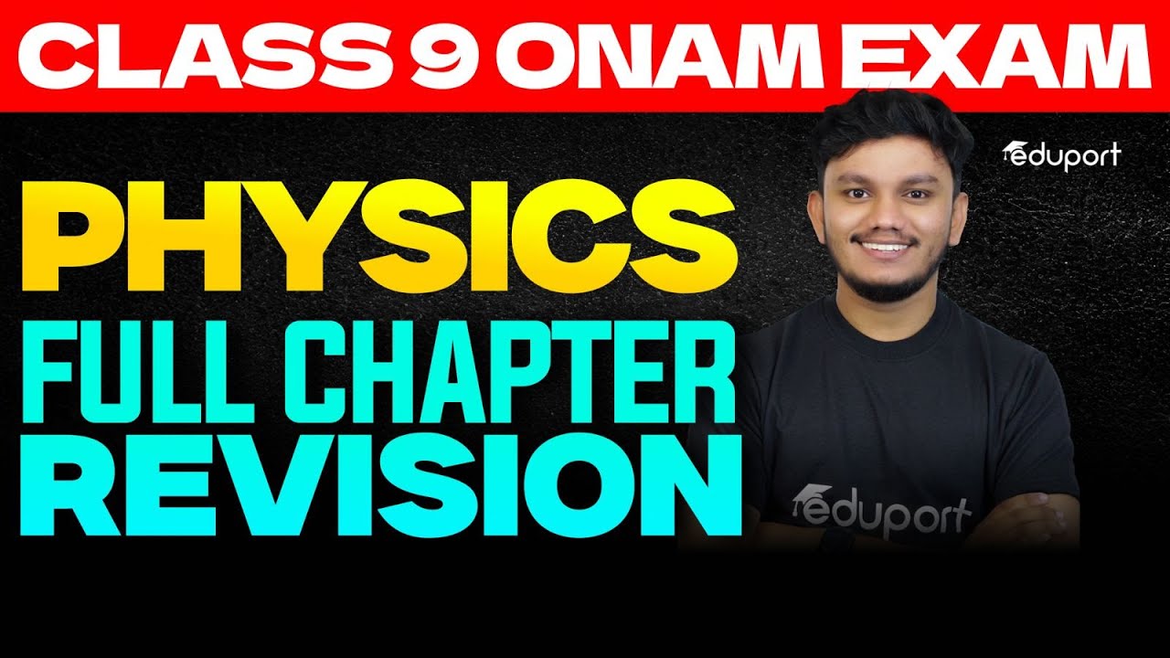 Class 9 Onam Exam Physics Full Chapter Revision | Eduport