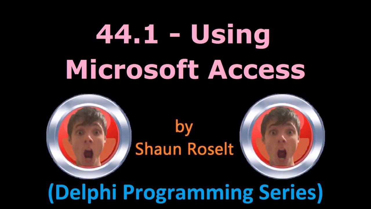 Delphi Programming Series: 44.1 - Using Microsoft Access