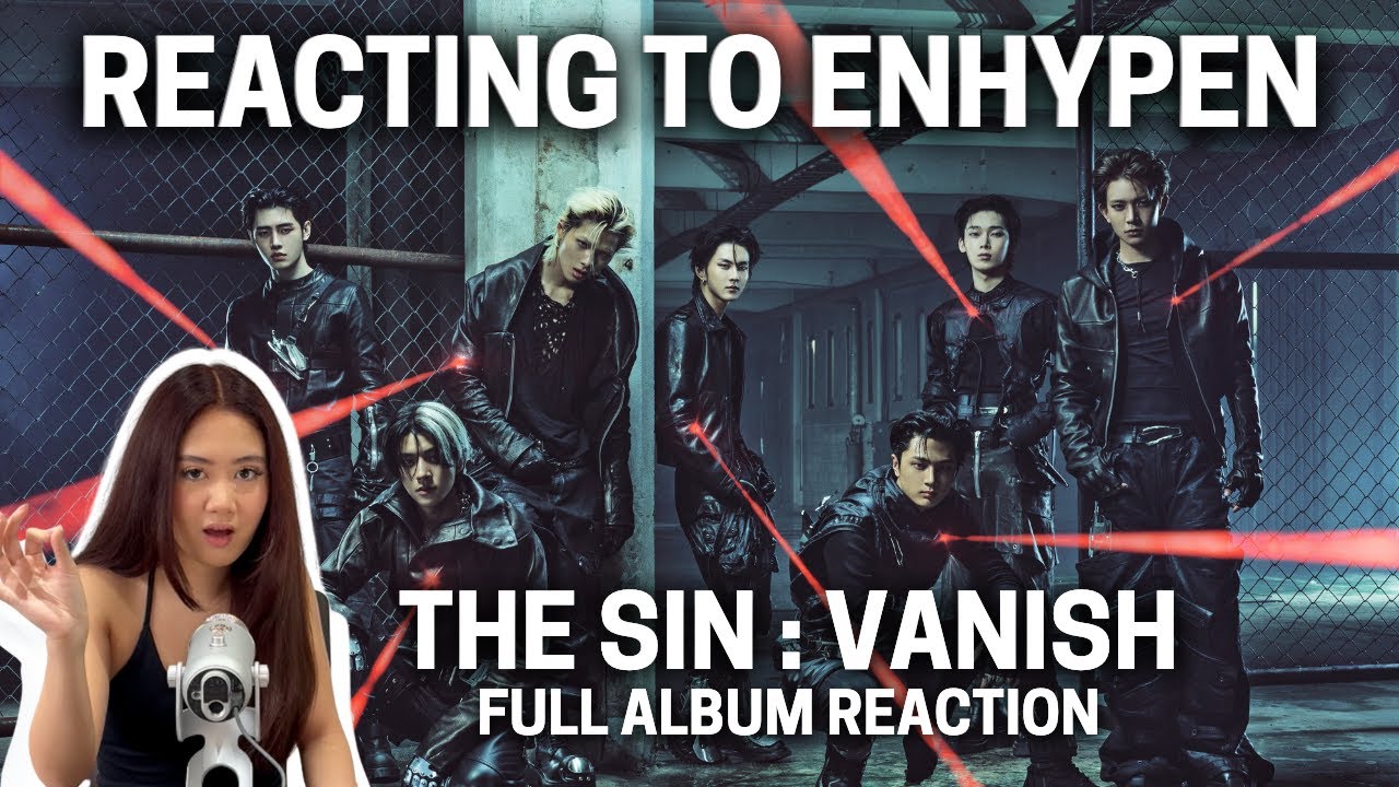 IS ENHYPEN'S *THE SIN : VANISH* ACTUALLY WORTH THE HYPE?! | FULL ALBUM REACTION