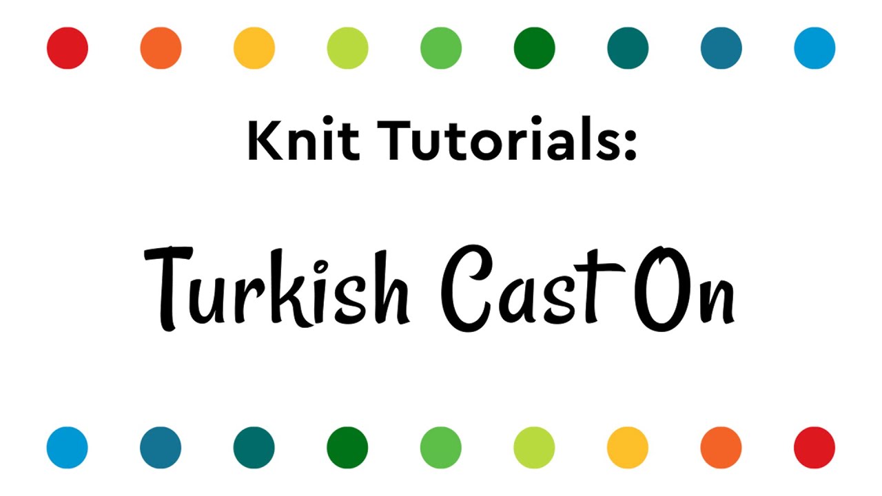 How to do the Turkish Cast On - Knit Tutorials