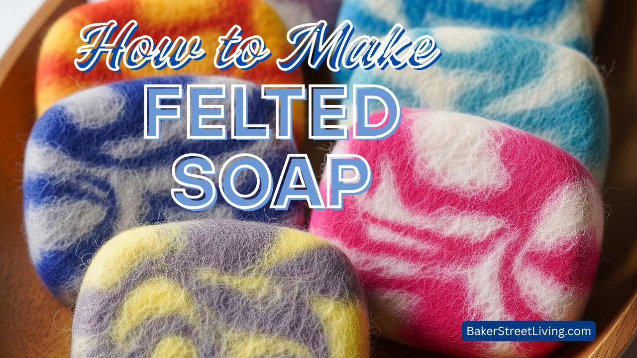 How to Make Felted Soap