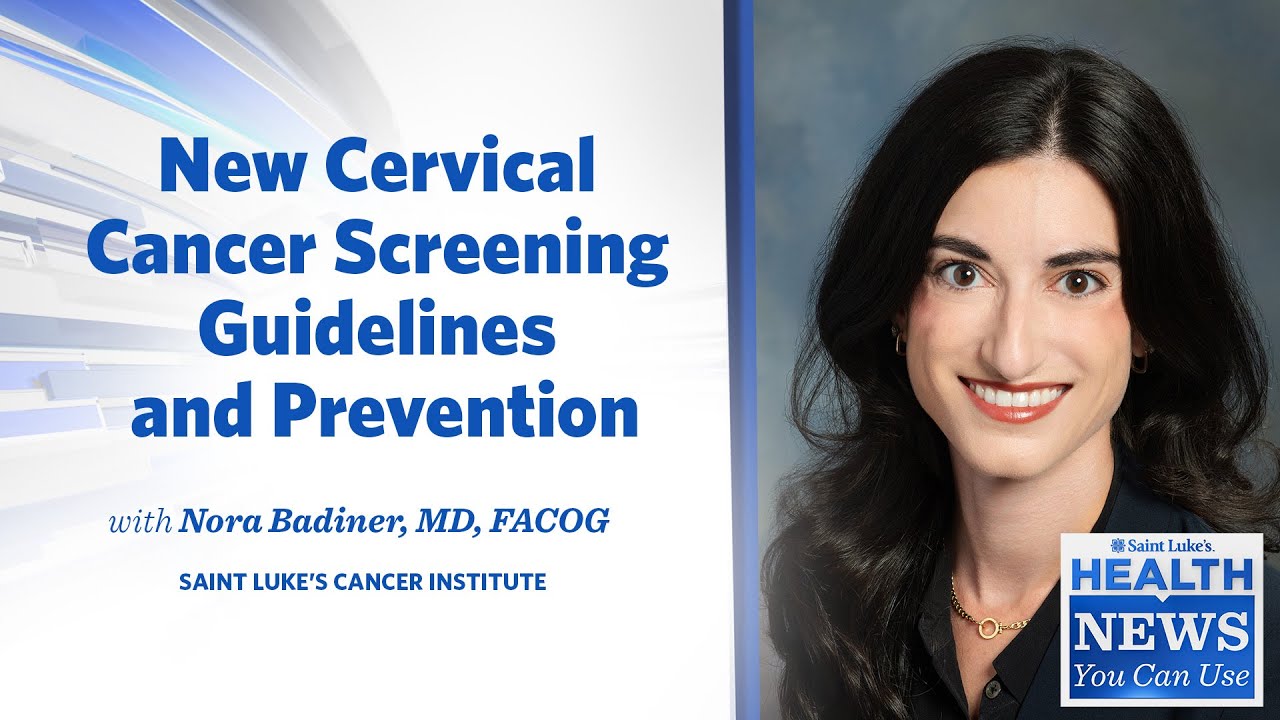 Health News You Can Use | New cervical Cancer Screening Guidelines and Prevention