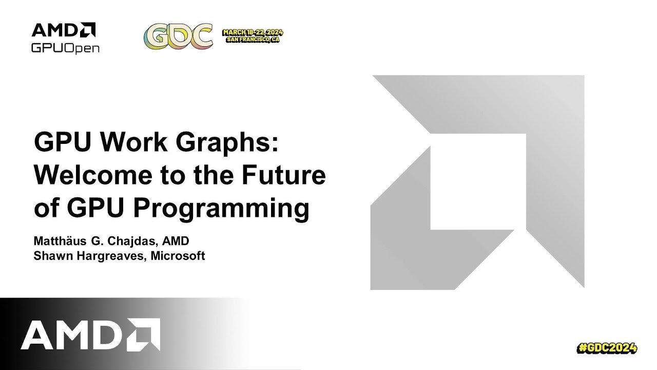 GDC 2024 - GPU Work Graphs: Welcome to the Future of GPU Programming