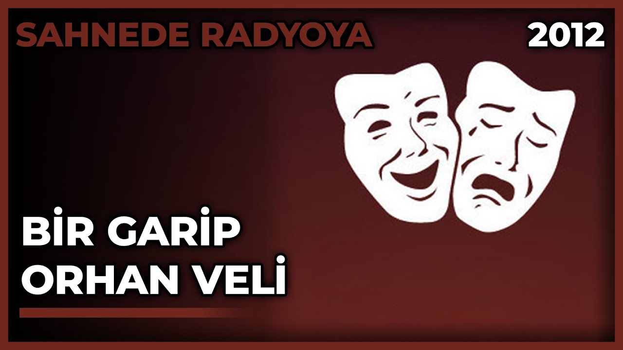 Sahneden Radyoya: Bir Garip Orhan Veli - 16.11.2012