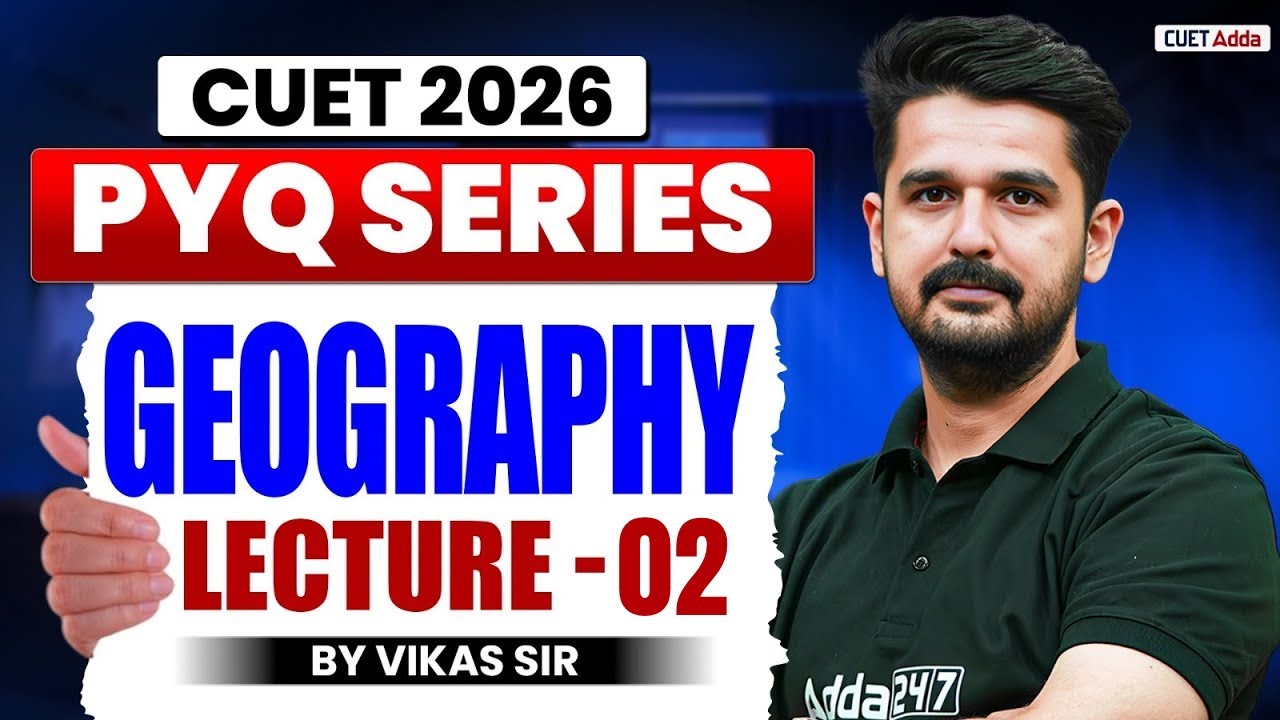 CUET 2026 Geography | Previous Year Question | CUET Geography PYQ Lecture 02 | By Vikas Sir