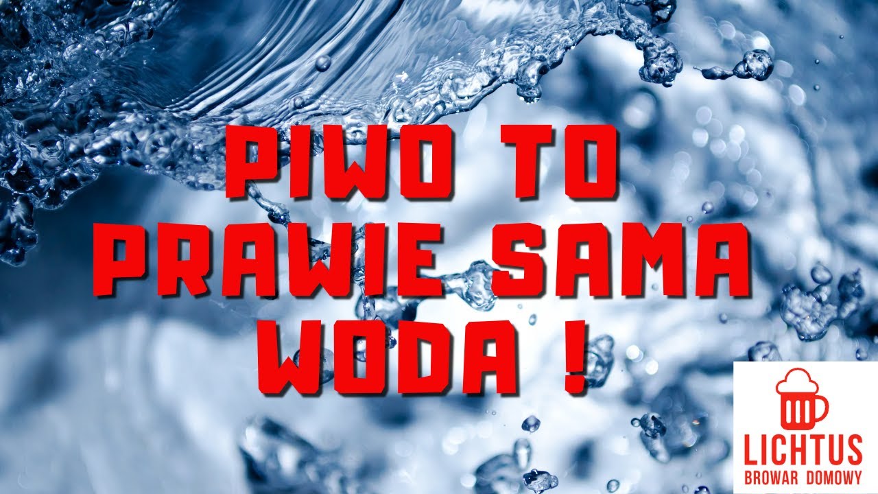 Jak przygotować wodę do warzenia piwa? Bo piwo to prawie sama woda!