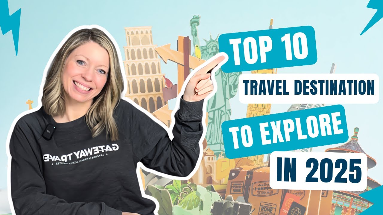 Top 10 Travel Destinations to Explore in 2025