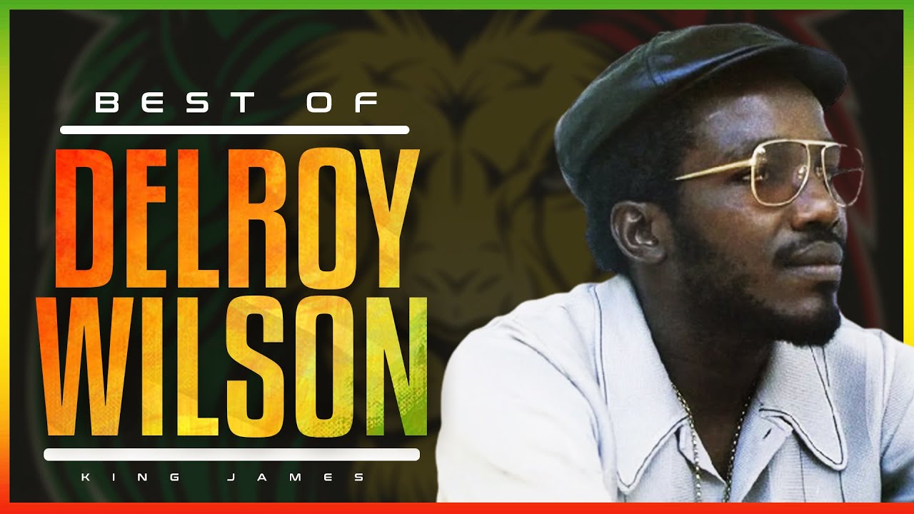 BEST OF DELROY WILSON MIX (LETTER TO MUMMY AND DADDY,,SHARING THE NIGHT TOGETHER) - KING JAMES