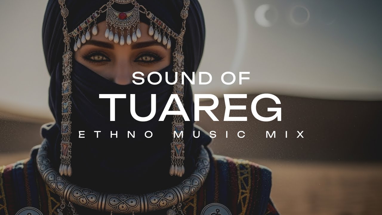 SOUND OF TUAREG | Saharan Ethno Deep House & Tribal Desert Ambient
