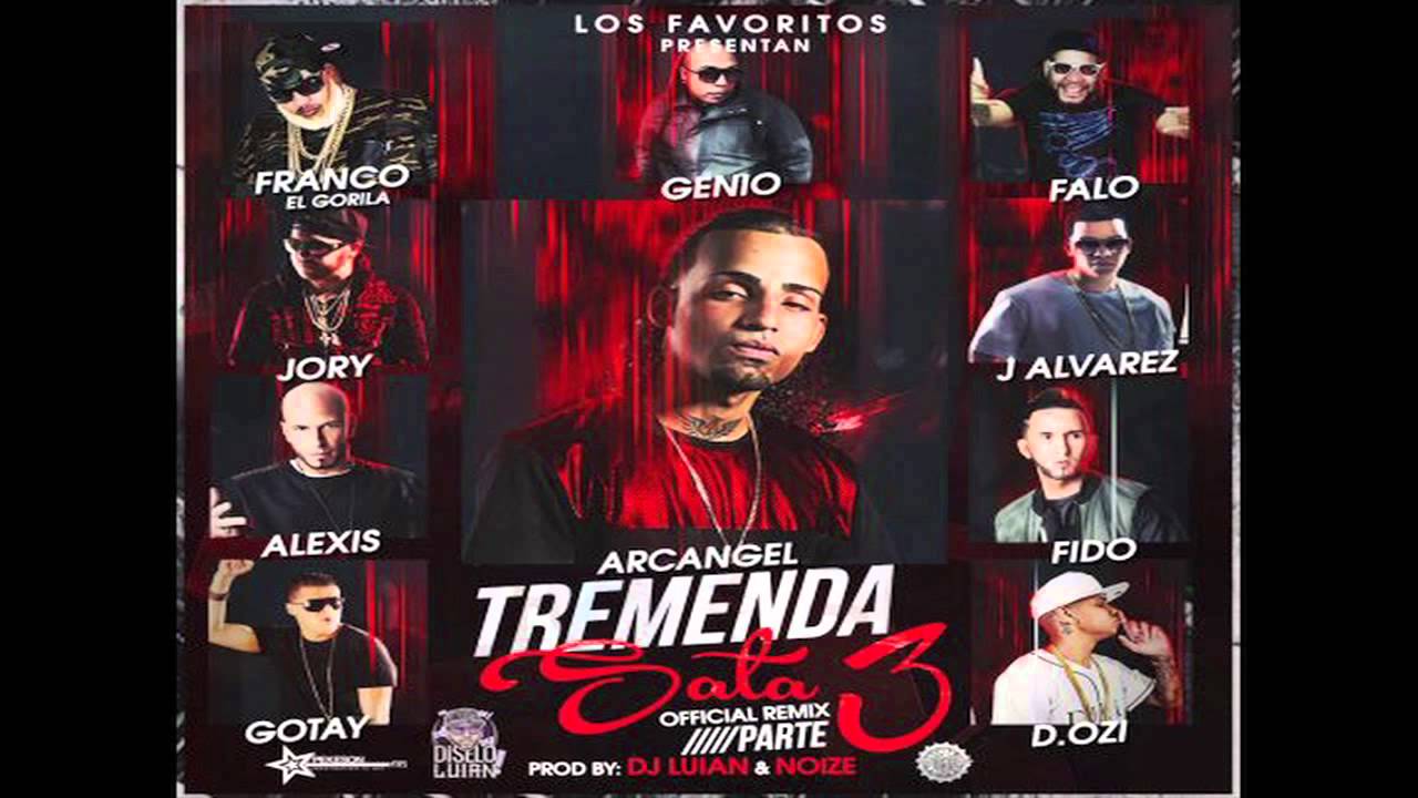 J Alvarez, Arcangel, Franco, Alexis, Fido, Jory Boy, Falo &mdash; Tremenda Sata 3