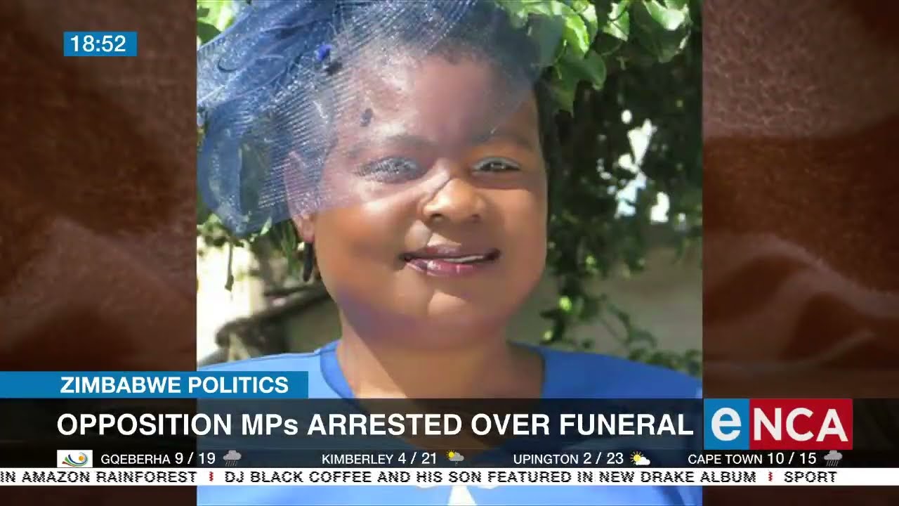 Zimbabwe politics | Opposition MPs arrested over funeral