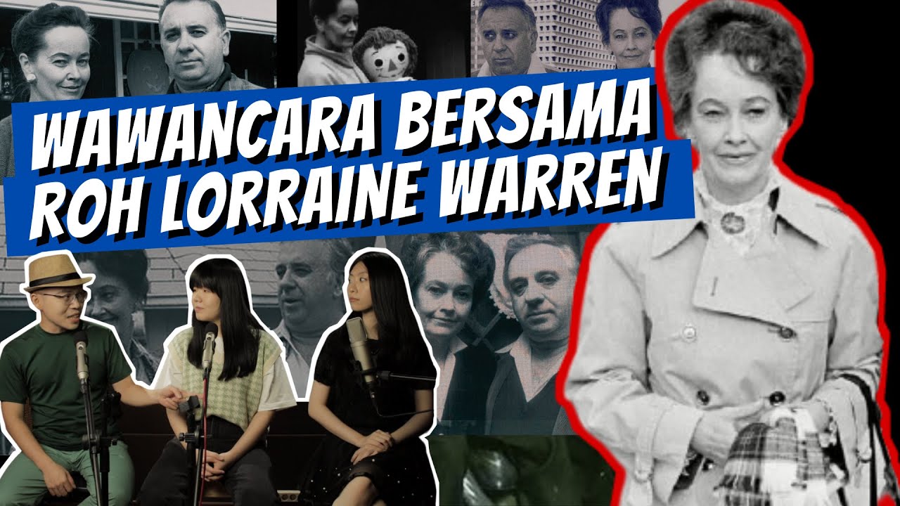 WAWANCARA DENGAN ROH LORRAINE WARREN