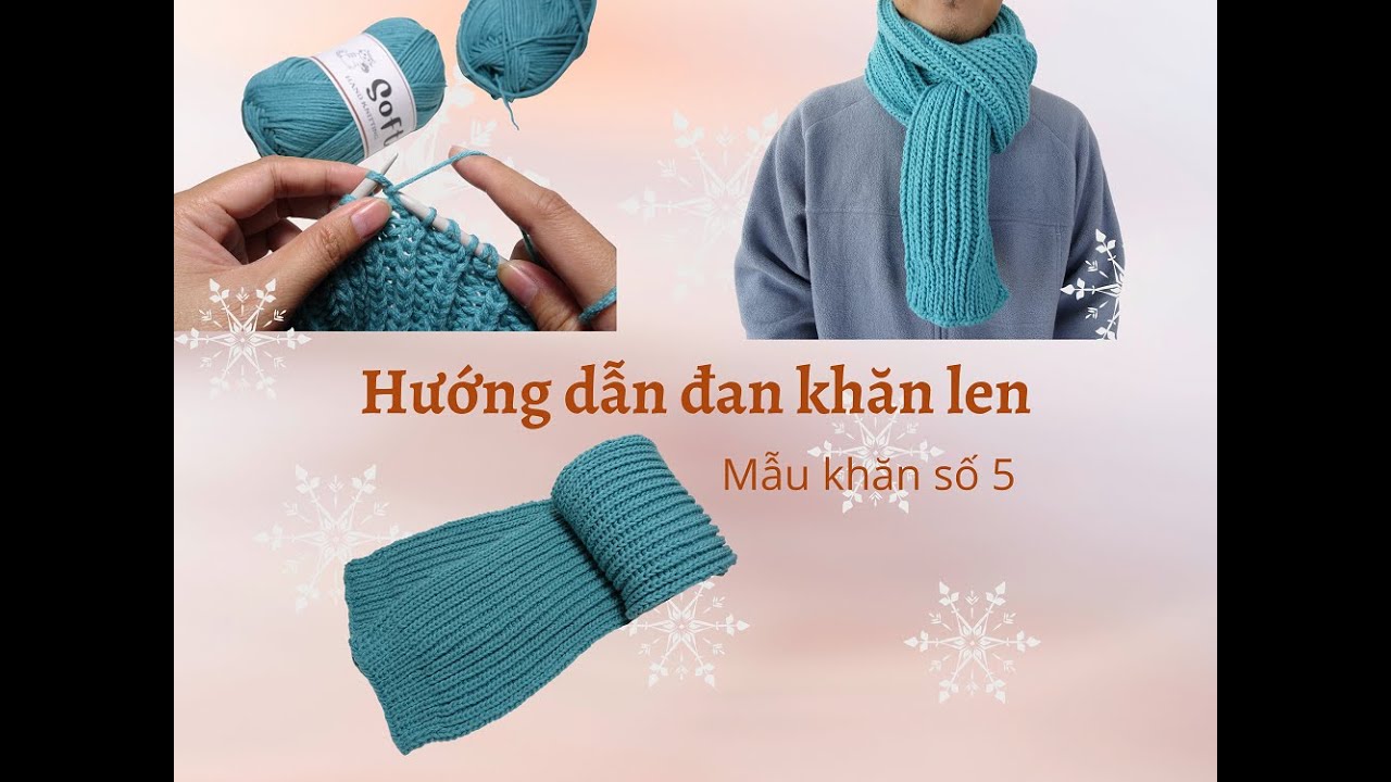 Hướng Dẫn Đan Khăn Choàng Cổ - mẫu khăn len số 5