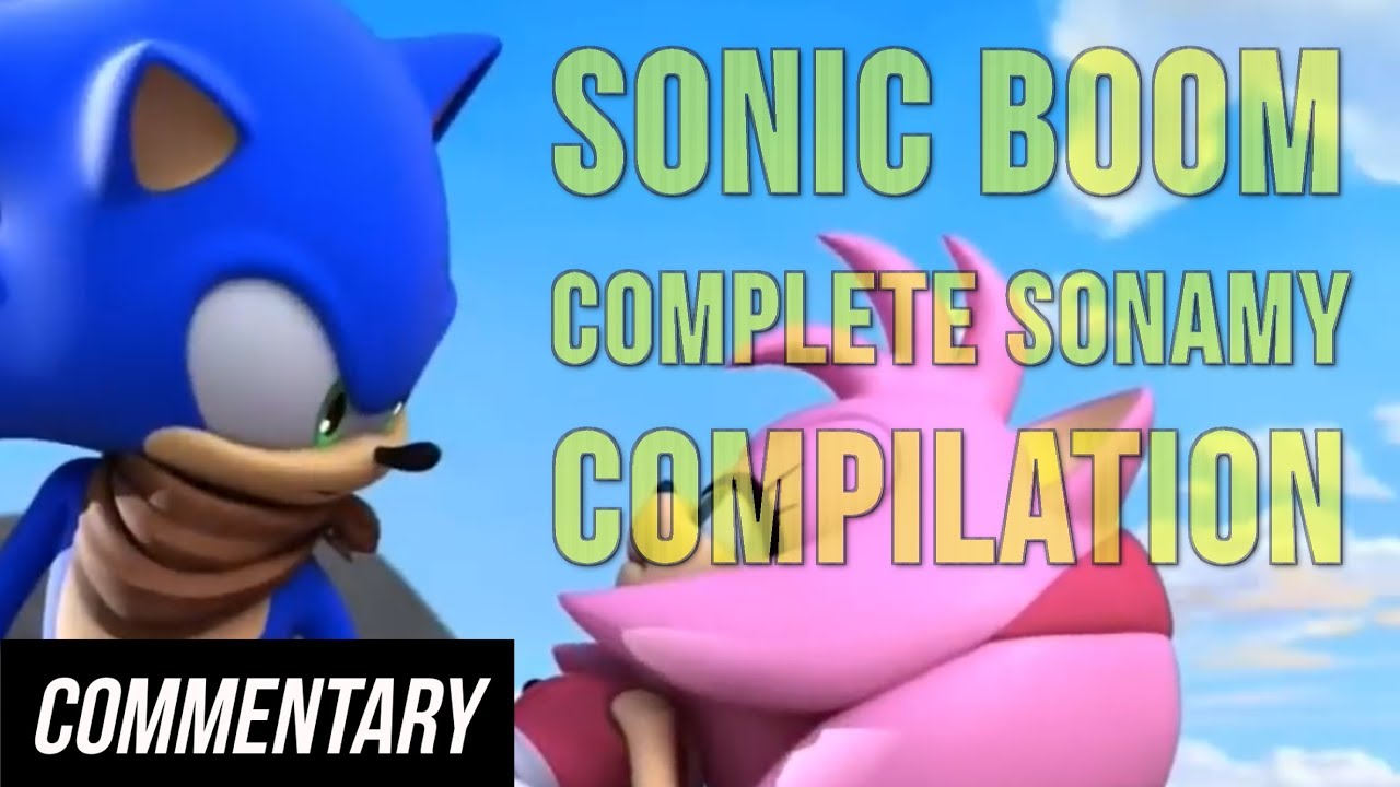 [Blind Reaction] Sonic Boom - Complete Sonamy Compilation
