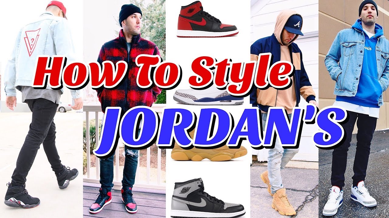 HOW TO STYLE AIR JORDAN RETRO SNEAKER'S - JORDAN LOOKBOOK