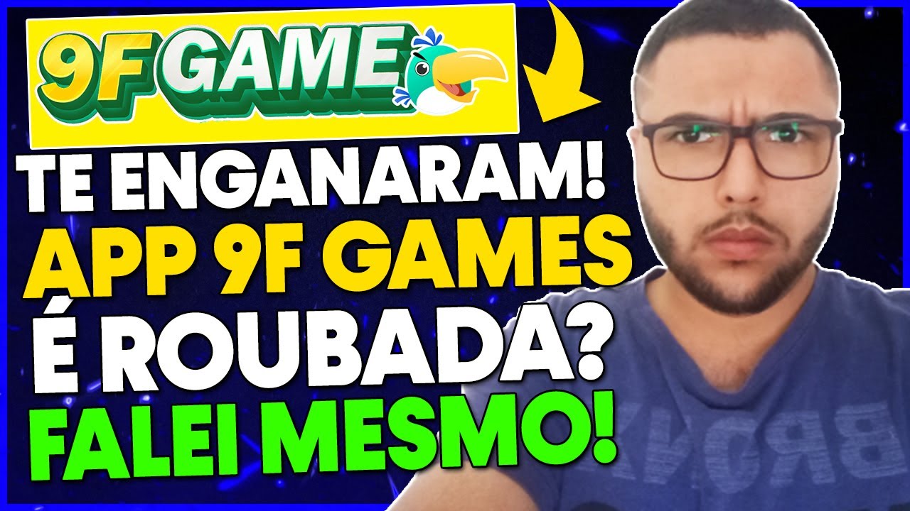 ✅(MENTIRAM PARA VOC&Ecirc;) 9F GAMES PAGA MESMO? APP 9F GAMES N&Atilde;O PAGA? 9F GAMES APK DA PARA SACAR?