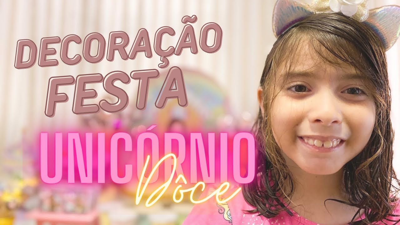 FESTA UNICÓRNIO DOCE// DECORAÇÃO
