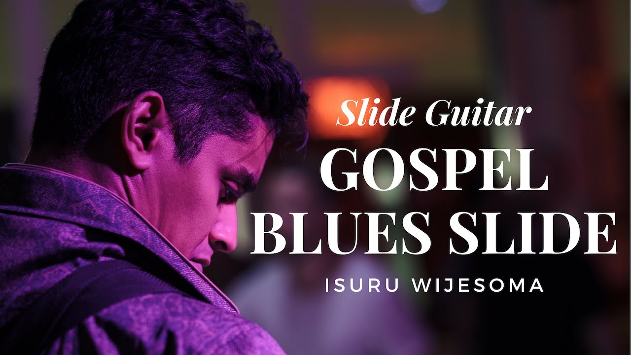 Gospel Blues Slide Guitar in E | Isuru Wijesoma