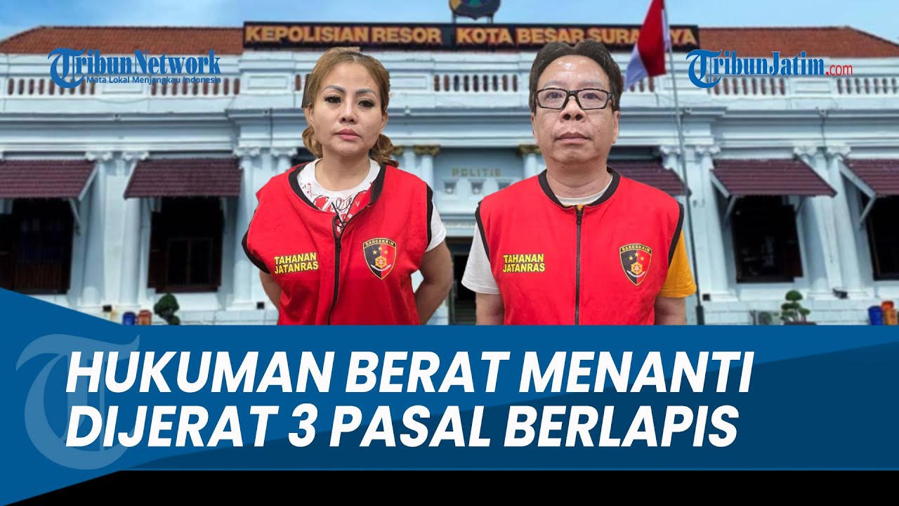 HUKUMAN BERAT Menanti Jan Hwa Diana dan Suami, Polrestabes Surabaya Jerat 3 Pasal Berlapis