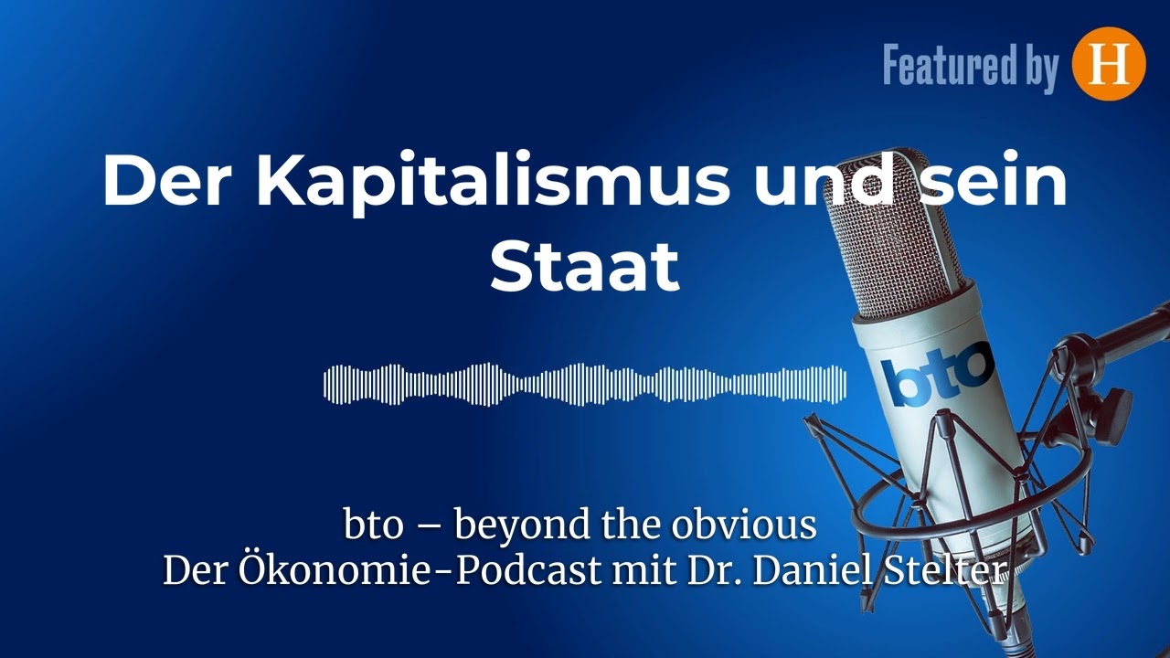 Der Kapitalismus und sein Staat #378 REFRESH | bto &ndash; der &Ouml;konomie-Podcast von Dr. Daniel Stelter