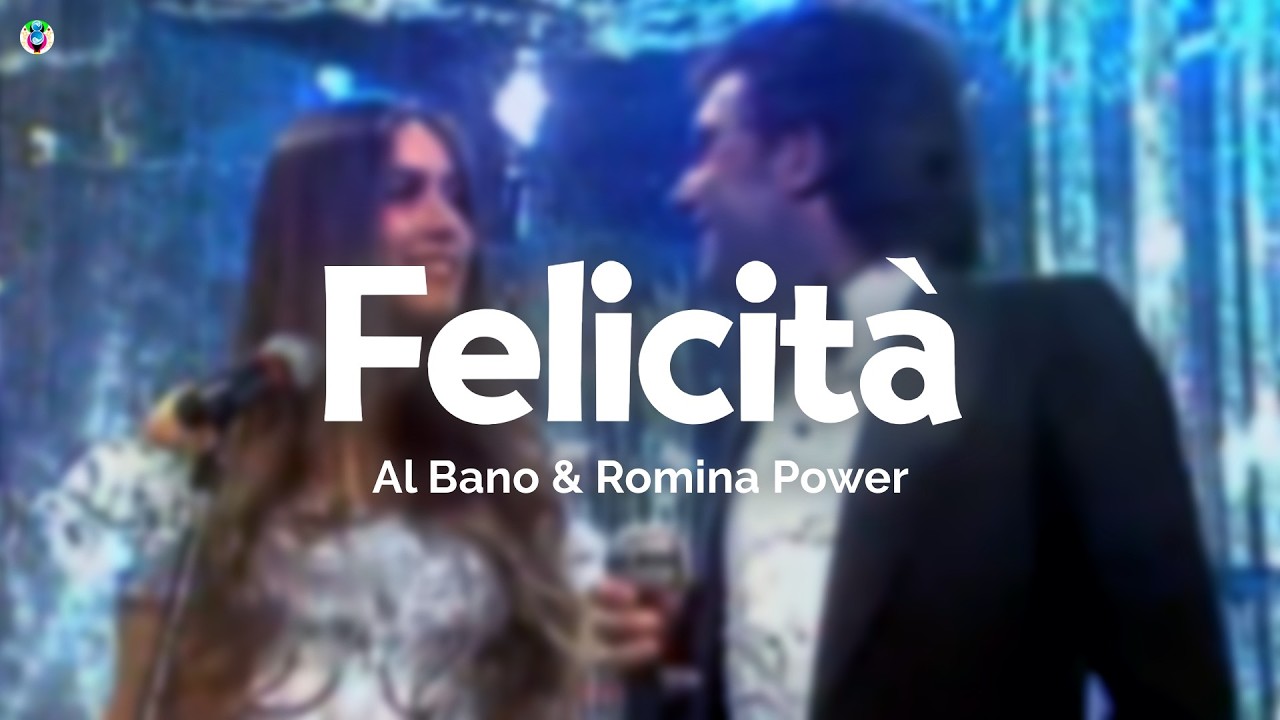 Al Bano, Romina Power - Felicità (Testo/Lyrics)