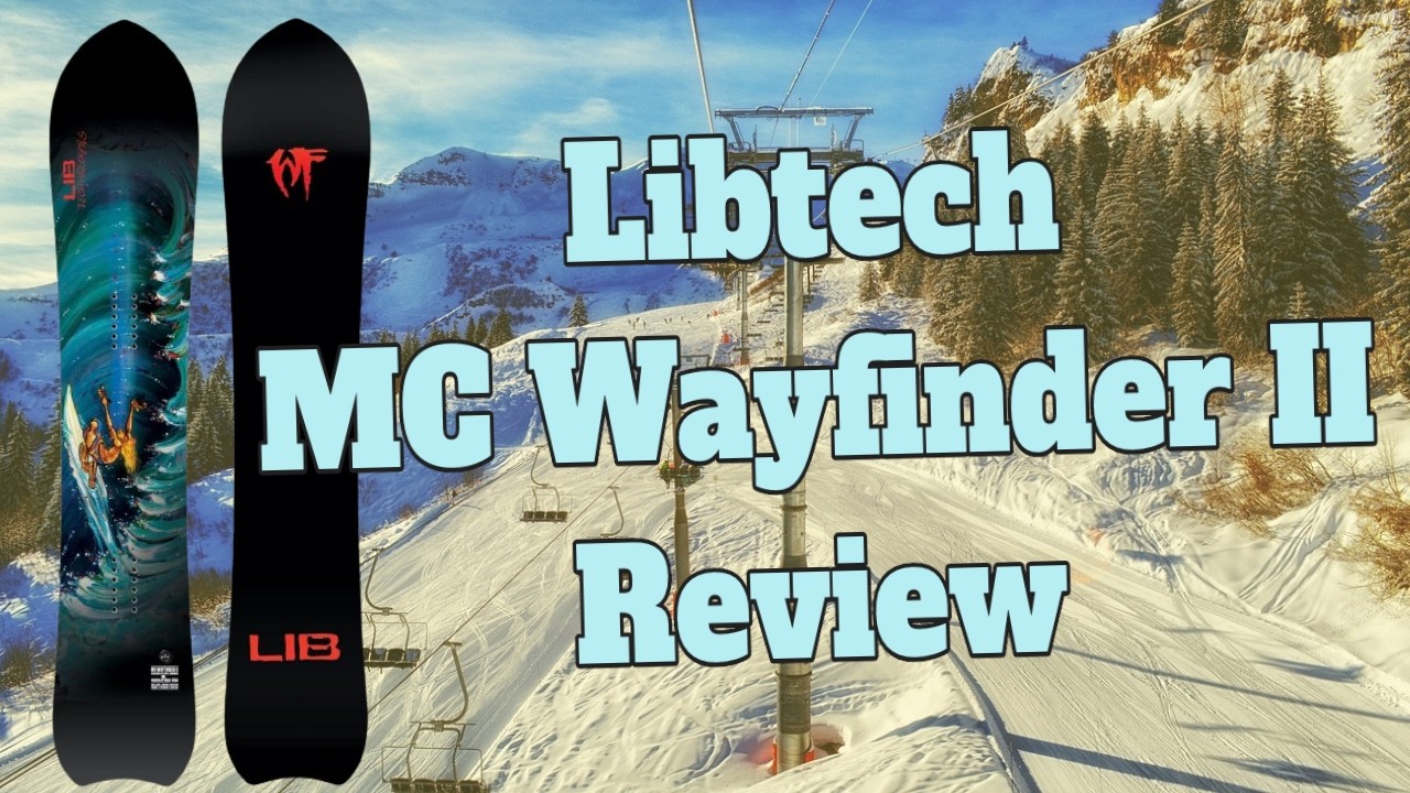 The 2025 Lib Tech MC Wayfinder II Snowboard Review
