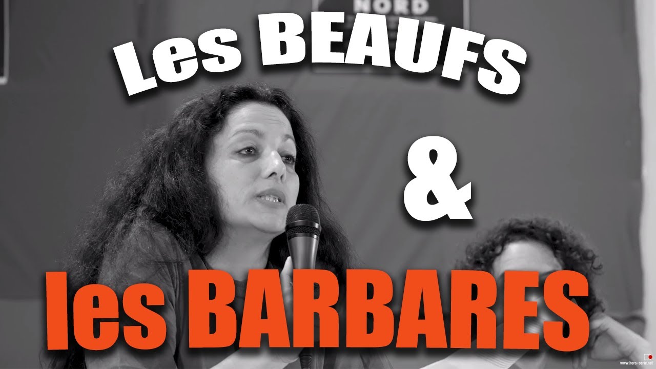 Les Beaufs et les Barbares : sortir du dilemme - Houria Bouteldja