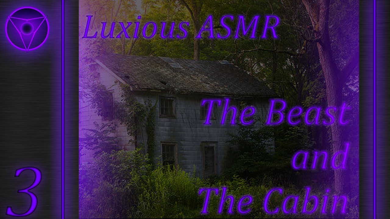 The Beast and The Cabin [ASMR] [M4F] [Roleplay] [Part 3]