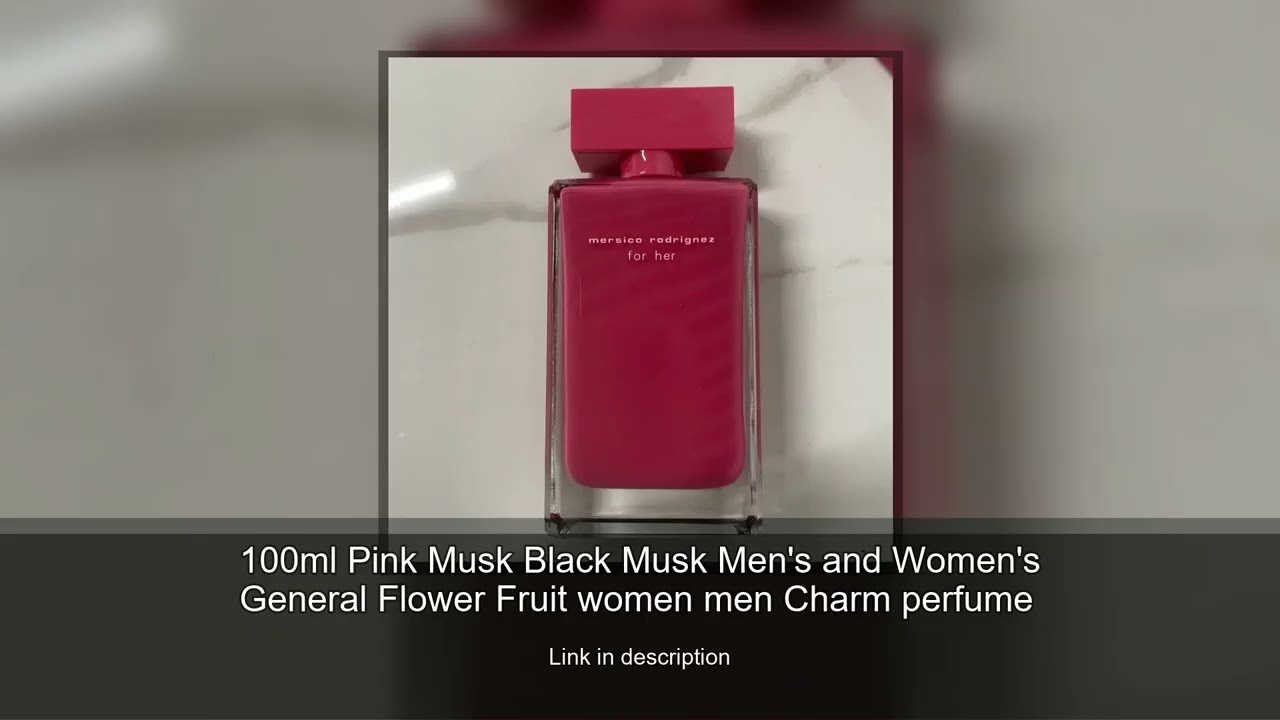 100ml Pink Musk Black Musk Men's and Women's General Flower Fruit women men Charm perfume