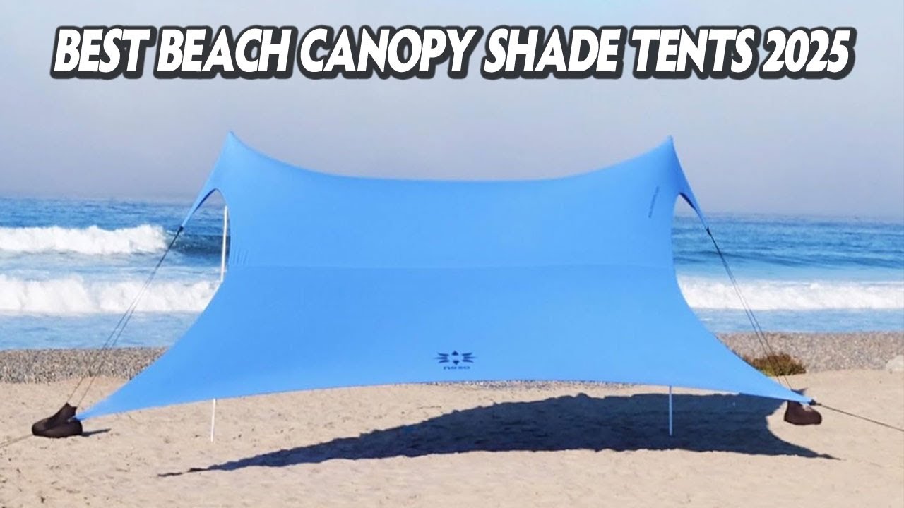 Sun Protection Made Easy: Best 5 Beach Canopy Tents of 2025