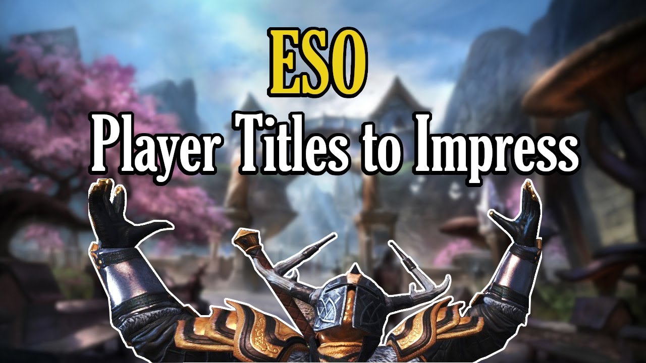 ESO: Player Titles to Impress