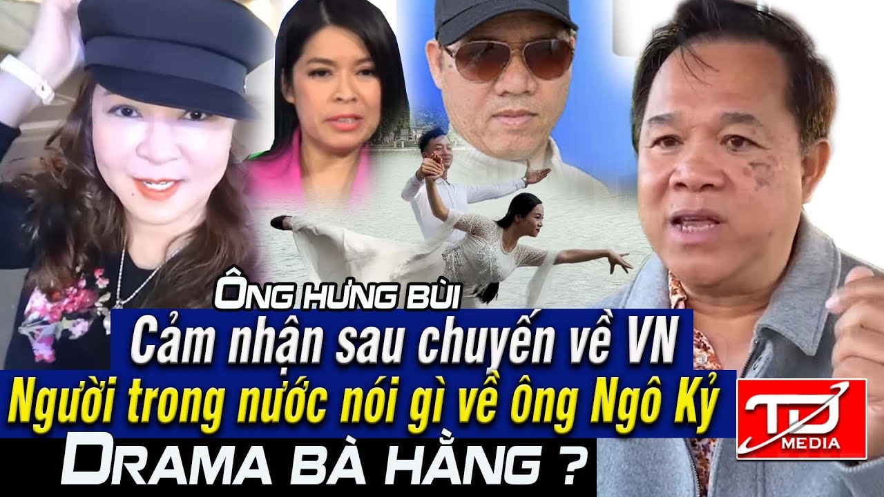 Người trong nước nói gì về Ngô Kỷ ? Drama Bà Hằng & Tony Phạm ? Vụ kiện Nguyễn Thanh Tú ? Hưng Bùi