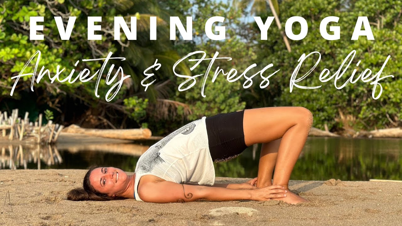 Evening Yoga for Surrender ~ Stretch & Flow to Eliminate Stress, Fear, and Anxiety