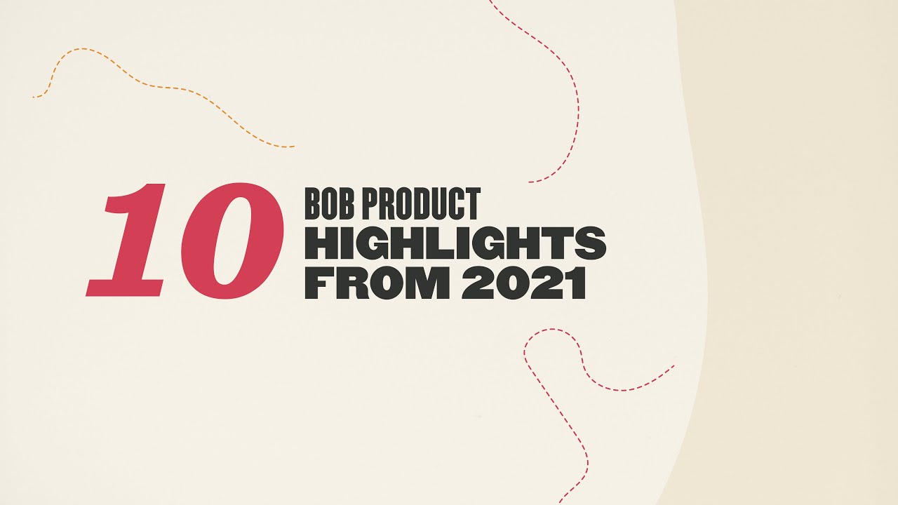 2021 Bob product highlights