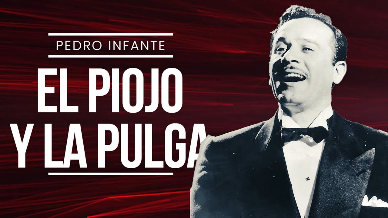 Pedro Infante - El Piojo Y La Pulga (Video con Letra)