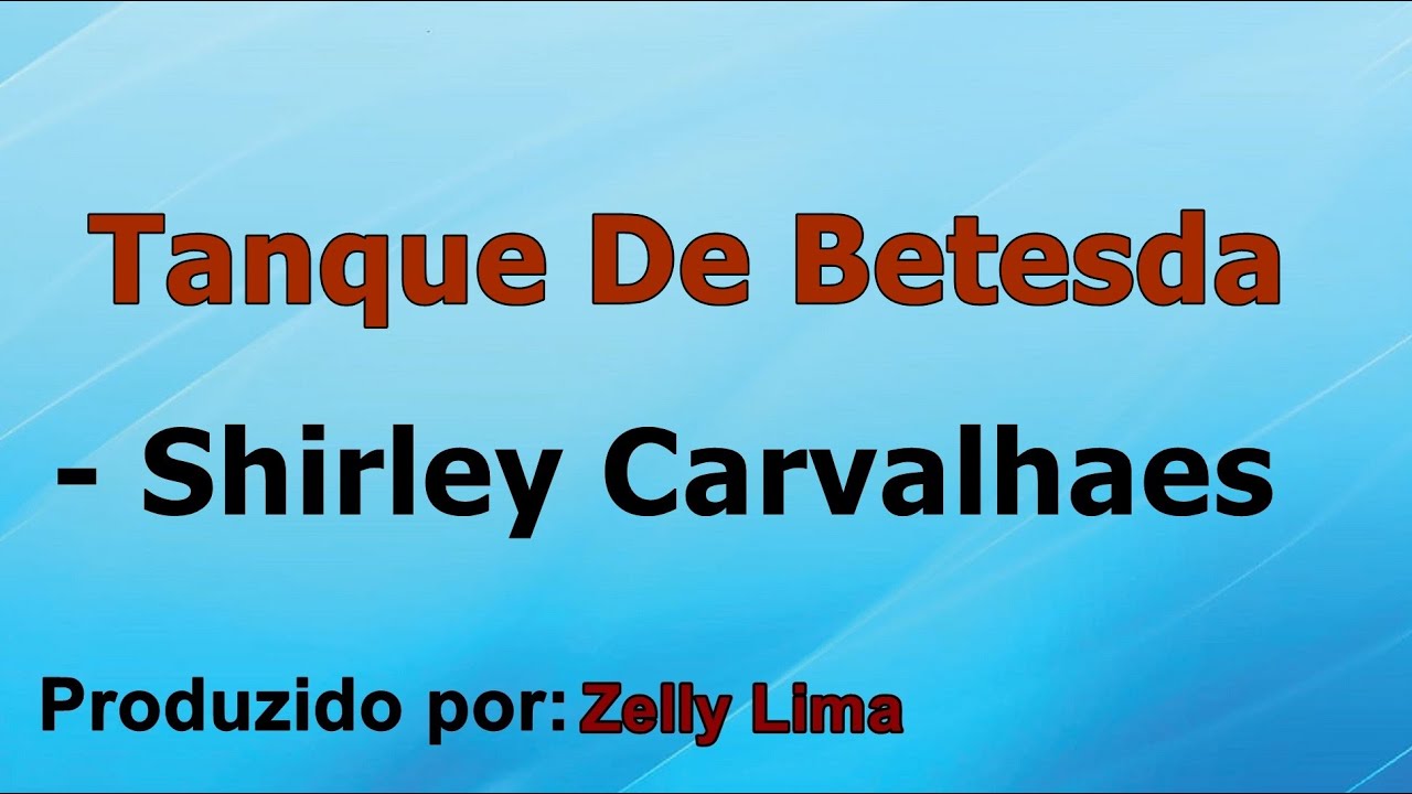 Tanque De Betesda - Shirley Carvalhaes voz e letra