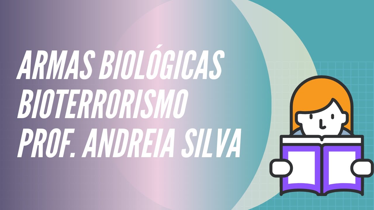 #11 Armas Biológicas - Prof. Andreia Silva