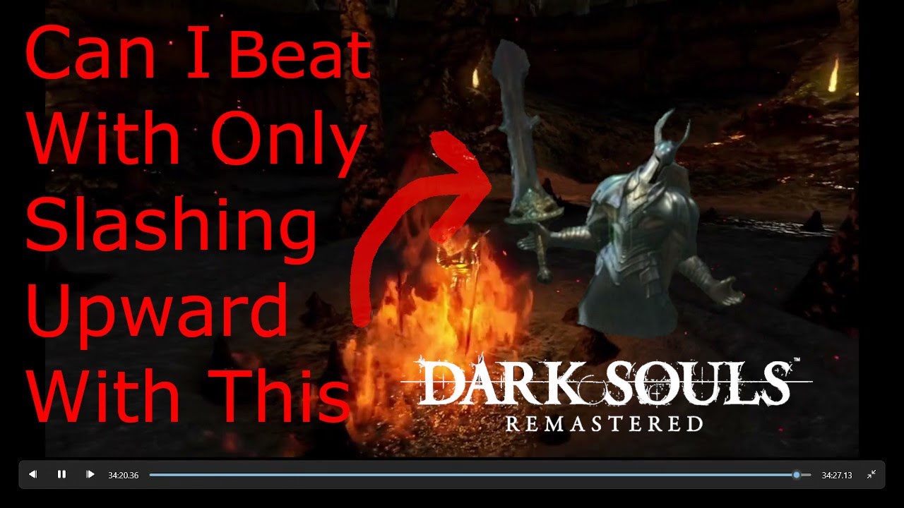Can I Beat Dark Souls Remastered With Only The Upward Slash?