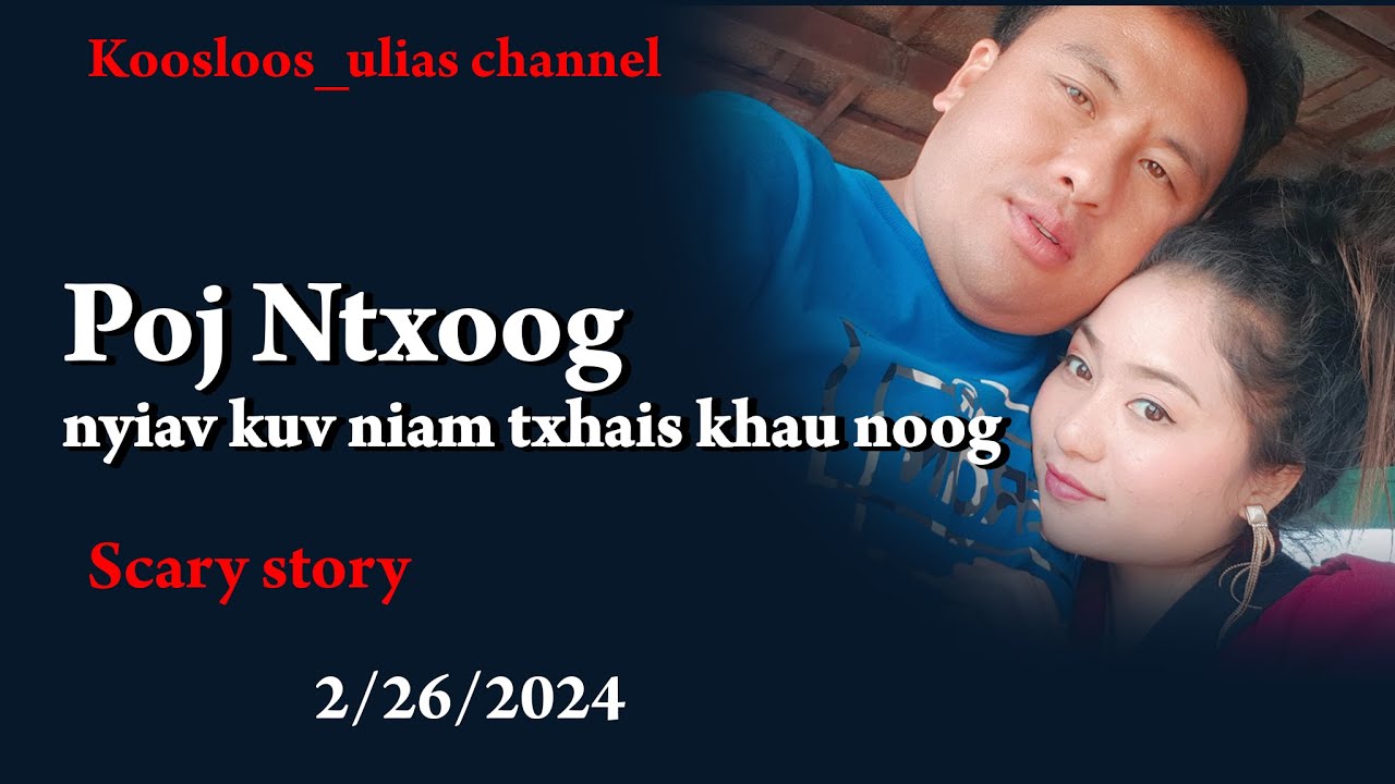 Poj Ntxoog los nyiav kuv niam txhais khau noog 2/26/2024