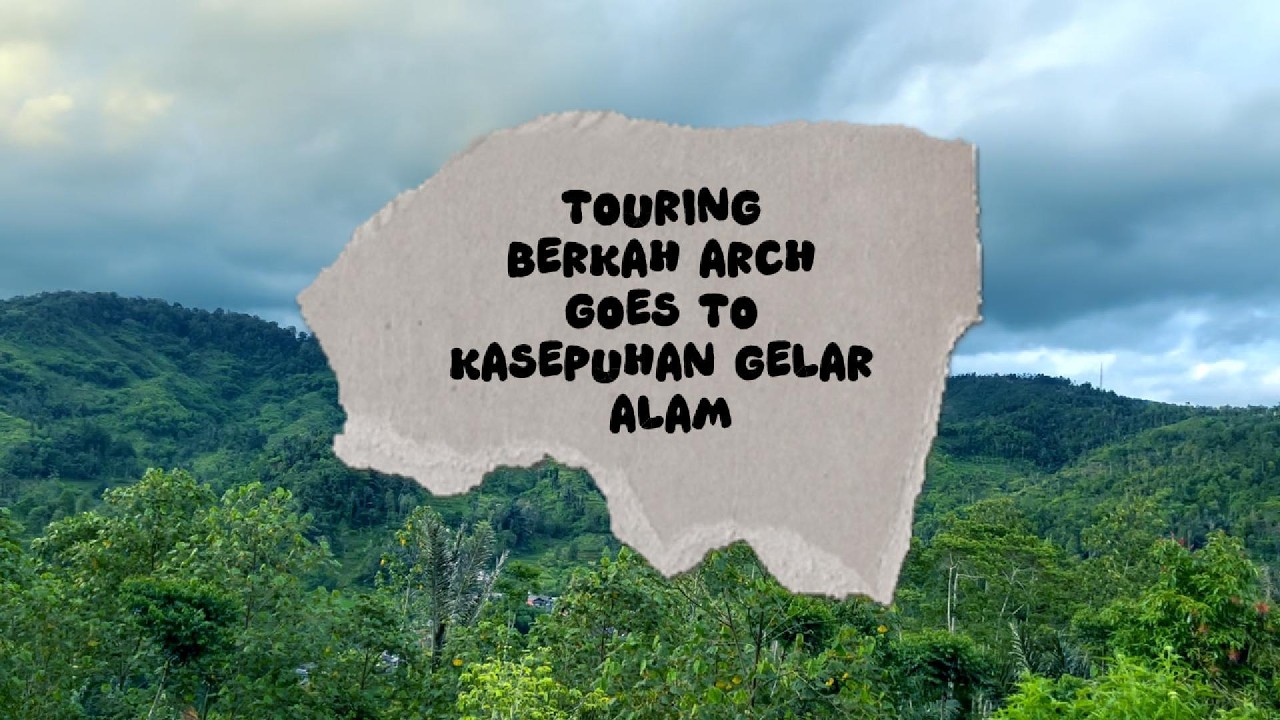TOURING TIM BERKAH ARCH GOES TO KASEPUHAN GELAR ALAM 15 FEBRUARI 2026