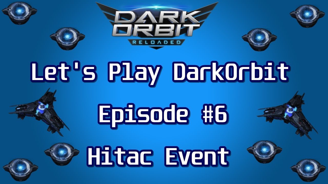 Let's Play DarkOrbit [HD+/ENG] Episode #6 - Hitac Event