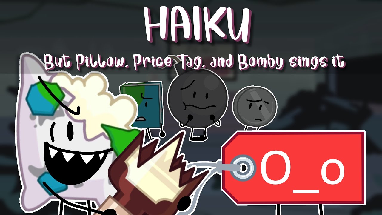 CALM DOWN PILLOW!! || Haiku but Pillow, Price Tag, and Bomby sings it (FNF BFDI Cover)