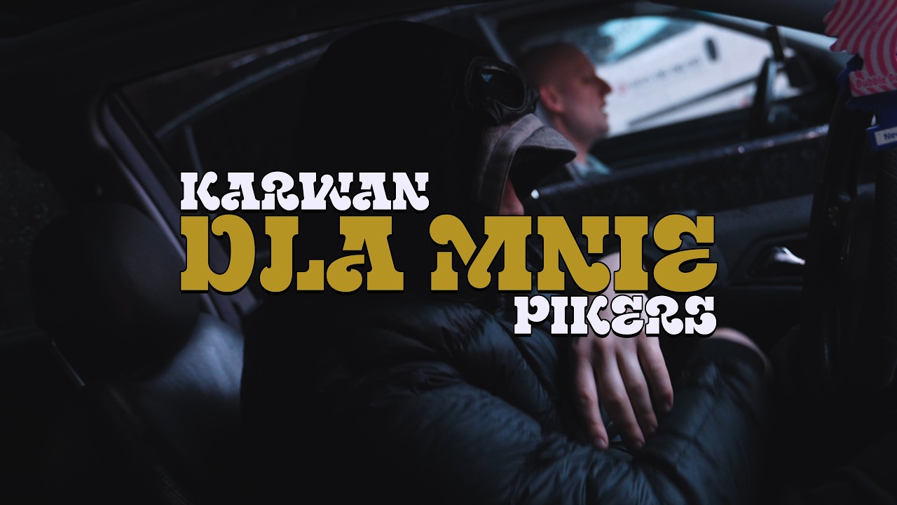 KARWAN X PIKERS - DLA MNIE(WIDEO)PROD.FOLGORE