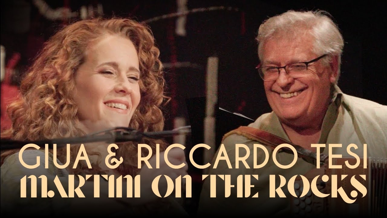 GIUA & RICCARDO TESI - MARTINI ON THE ROCKS
