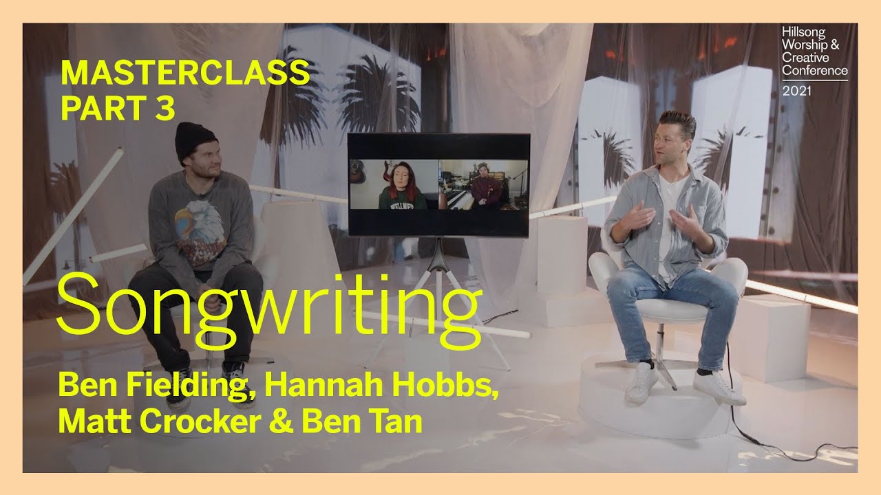 Songwriting (Part 3) | Ben Fielding, Hannah Hobbs, Matt Crocker & Ben Tan | WCC21 Masterclass