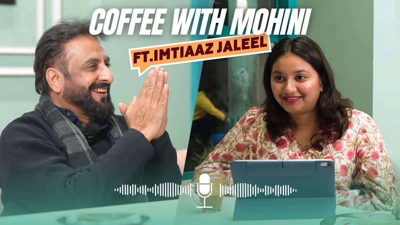 COFFEE with MOHINI Ft. Imtiaz Jaleel| AIMIM 