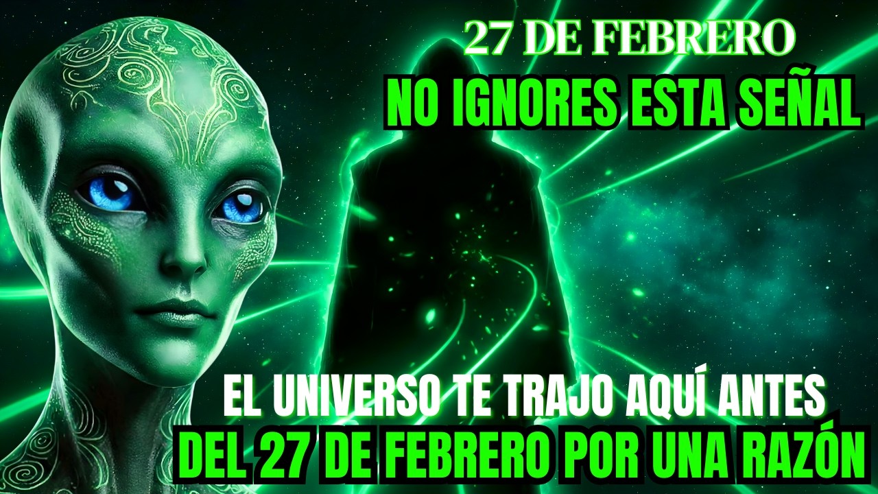 MENSAJE URGENTE: Lo Que Debes Saber ANTES del 27 y 28 de Febrero (No Volverás a Ver Esto)